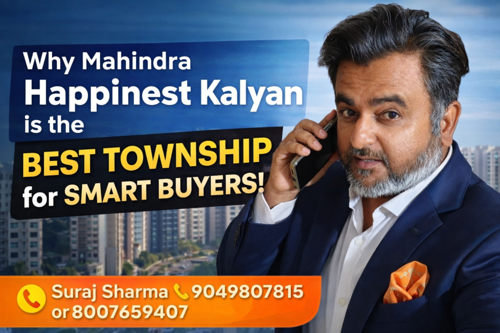 Why Mahindra Happinest Kalyan is the Best Township for Smart Buyers – Budgets, Configuration & Amenities