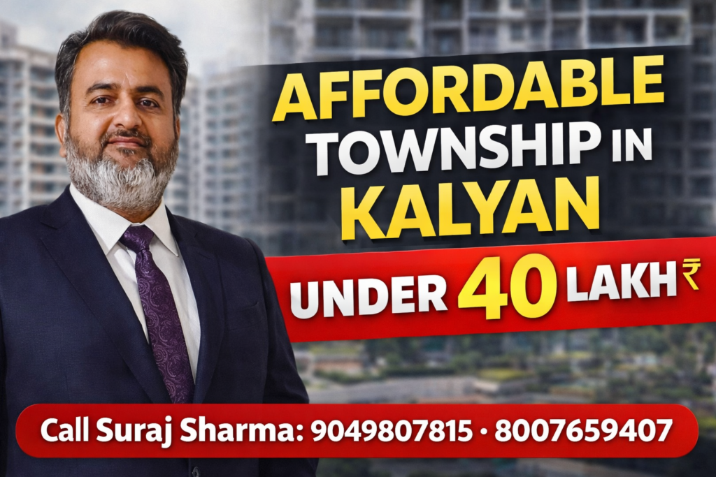 Affordable Township in Kalyan Under 40 Lakhs – Complete Home Buyer Guide