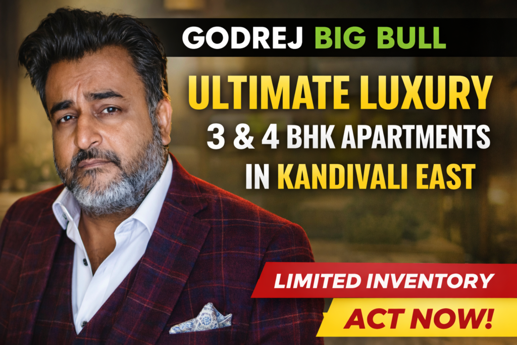 Godrej Big Bull 3 & 4 BHK Flats and Apartments in Kandivali East Mumbai